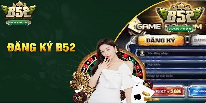 Hướng dẫn người chơi đăng ký-đăng nhập B52